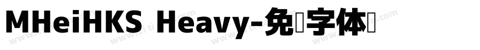 MHeiHKS Heavy字体转换